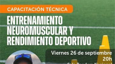 Capacitación Técnica, entrenamiento neuromuscular y rendimiento deportivo